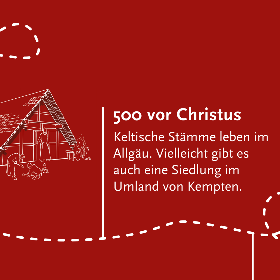 500 vor Christus:  Keltische Stämme leben im Allgäu